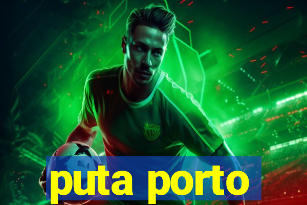 puta porto